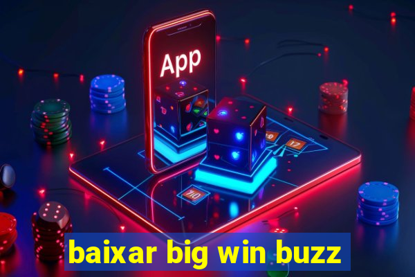 baixar big win buzz